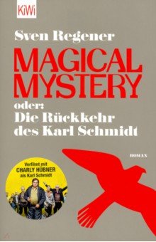 Regener Sven: Magical Mystery oder. Die Rückkehr des Karl Schmidt