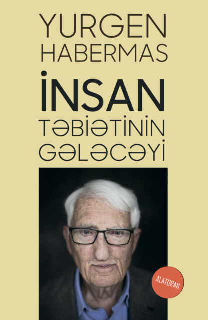 Habermas Yurgen: İnsan təbiətinin gələcəyi