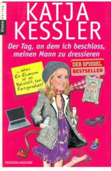 Kessler Katja: Der Tag, an dem ich beschloss, meinen Mann zu dressieren