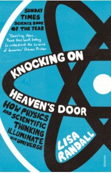 Randall Lisa: Knocking On Heaven's Door. How Physics and Scientific Thinking Illuminate our Universe