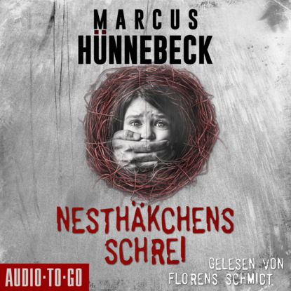 Hünnebeck Marcus: Nesthäkchens Schrei (Ungekürzt)