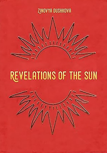 Душкова Зиновья: Revelations of the Sun