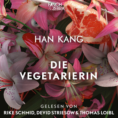 Kang Han: Die Vegetarierin (Ungekürzte Lesung)