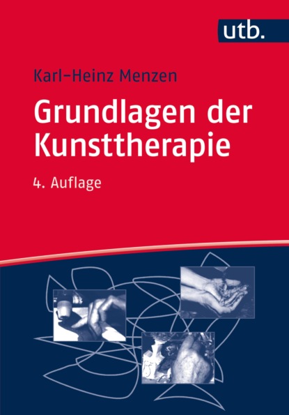 Menzen Karl-Heinz: Grundlagen der Kunsttherapie