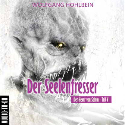 Hohlbein Wolfgang: Der Seelenfresser - Der Hexer von Salem 5 (Gekürzt)
