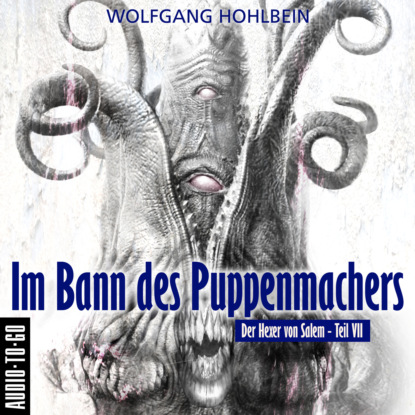 Hohlbein Wolfgang: Im Bann des Puppenmachers - Der Hexer von Salem 7 (Gekürzt)