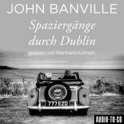Banville John: Spaziergänge durch Dublin (Ungekürzt)