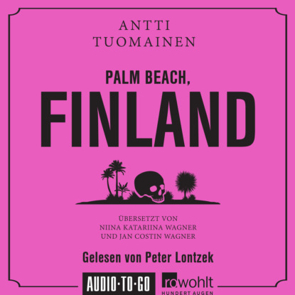Tuomainen Antti: Palm Beach, Finland (Ungekürzt)