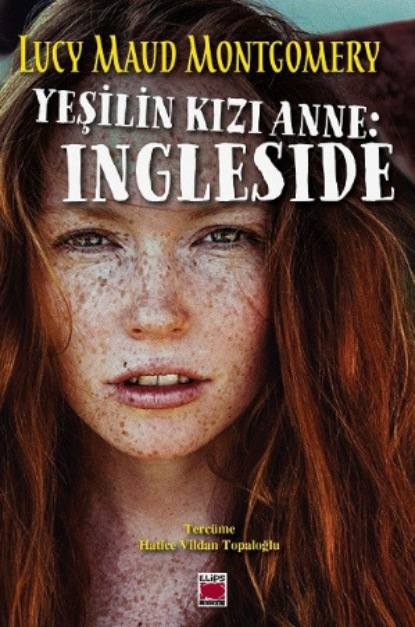 Мод Люси Монтгомери: Yeşilin Kızı Anne: Ingleside
