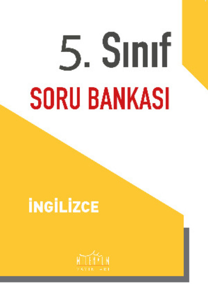 Автор Неизвестный: 5. Sınıf İngilizce Soru Bankası