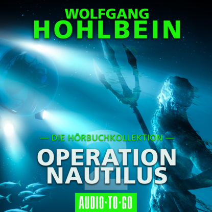 Hohlbein Wolfgang: Operation Nautilus 2 - Die Hörbuchkollektion (Gekürzt)