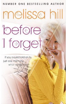 Hill Melissa: Before I Forget