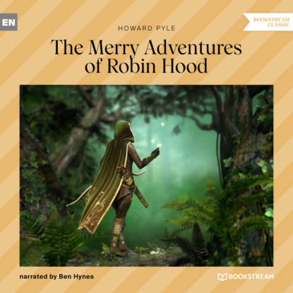 Пайл Говард: The Merry Adventures of Robin Hood (Unabridged)