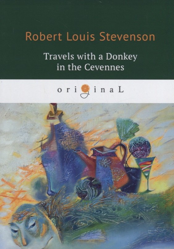 Balfour Роберт Льюис: Travels with a Donkey in the Cevennes = Путешествия с ослом: на англ.яз