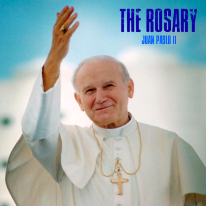 II Papa Pablo: The Rosary (El Rosario)