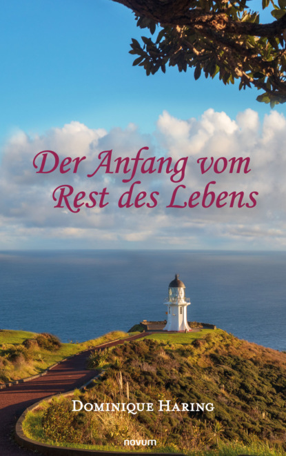 Haring Dominique: Der Anfang vom Rest des Lebens