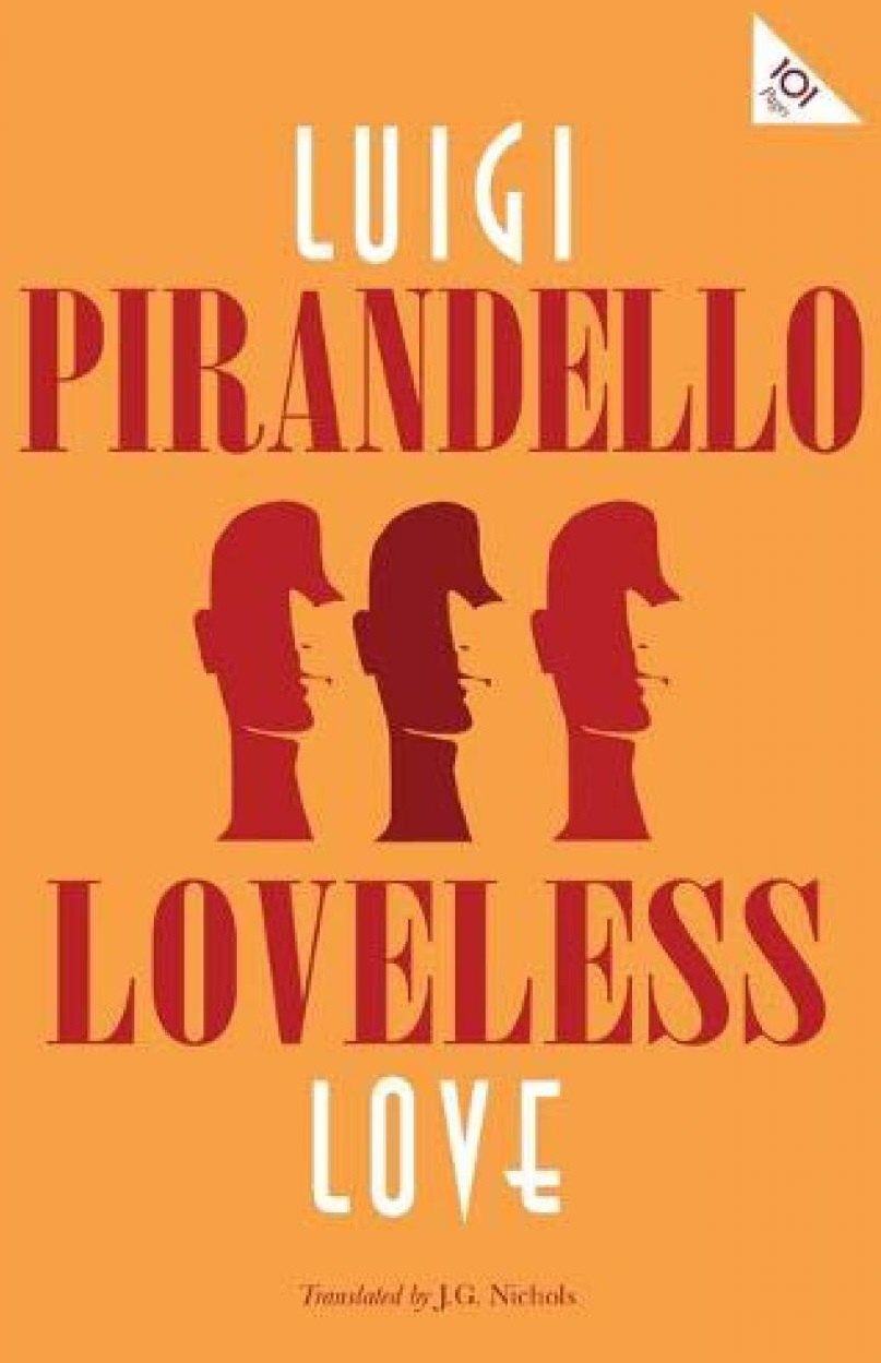 Luigi Pirandello: Loveless Love