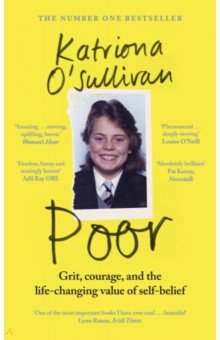 O`Sullivan Katriona: Poor. Grit, courage, and the life-changing value of self-belief