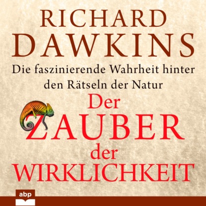 Докинз Ричард: Der Zauber der Wirklichkeit - Die faszinierende Wahrheit hinter den Rätseln der Natur (Ungekürzt)