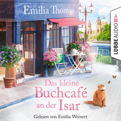 Thomas Emilia: Das kleine Buchcafé an der Isar - Die Buchcafé-Reihe, Teil 1 (Ungekürzt)
