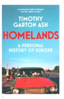Garton Ash Timothy: Homelands. A Personal History of Europe