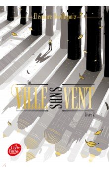 Devillepoix Eleonore: La ville sans vent. Livre 2. La fille de la forêt