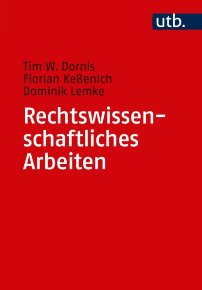 Keßenich Florian: Rechtswissenschaftliches Arbeiten