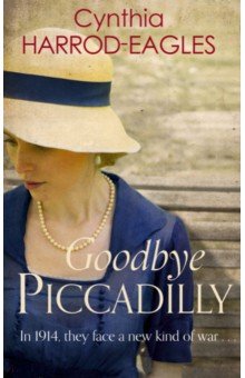 Harrod-Eagles Cynthia: Goodbye Piccadilly