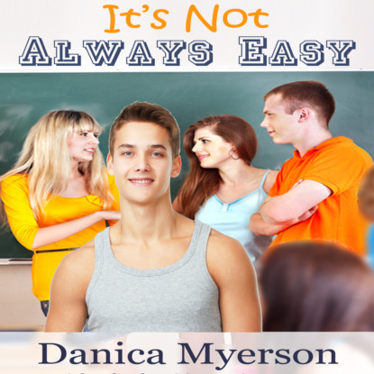 Myerson Danica: It's Not Always Easy (Unabridged)