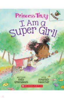 Greenawalt Kelly: I Am a Super Girl!
