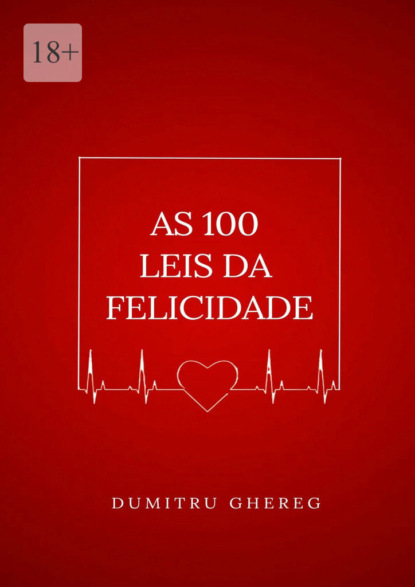 Ghereg Dumitru: As 100 leis da felicidade