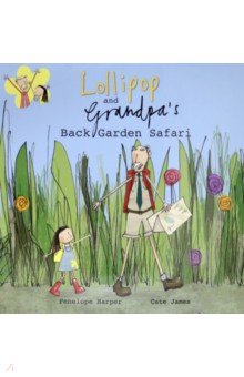 Harper Penelope: Lollipop and Grandpa's Back Garden Safari