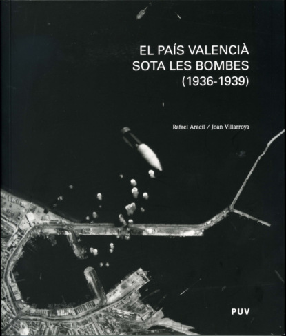 Martí Rafael i: El País Valencià sota les bombes (1936-1939)