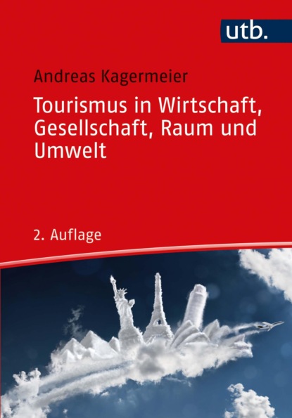 Kagermeier Andreas: Tourismus in Wirtschaft, Gesellschaft, Raum und Umwelt