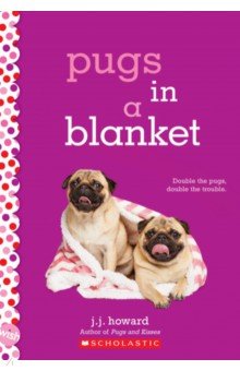 Howard J. J.: Pugs in a Blanket