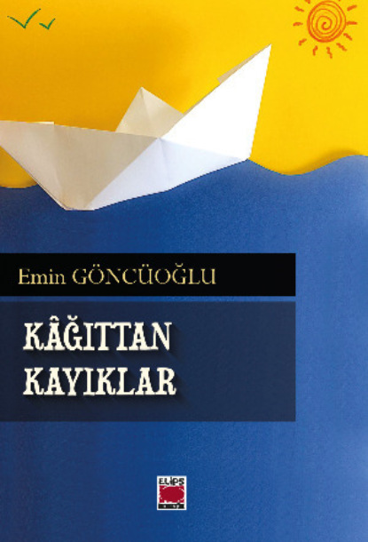 Göncüoğlu Emin: Kâğıttan Kayıklar