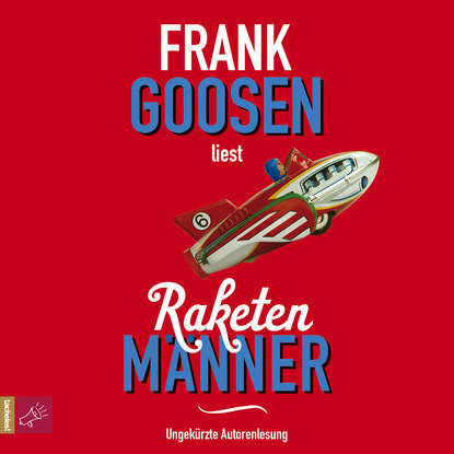 Goosen Frank: Raketenmänner
