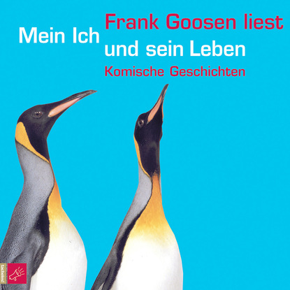 Goosen Frank: Mein Ich und sein Leben