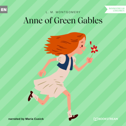 M. L. Montgomery: Anne of Green Gables (Unabridged)