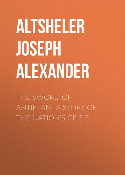The Sword of Antietam: A Story of the Nation's Crisis