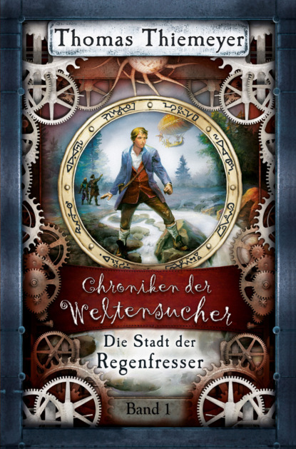 Thiemeyer Thomas: Die Stadt der Regenfresser