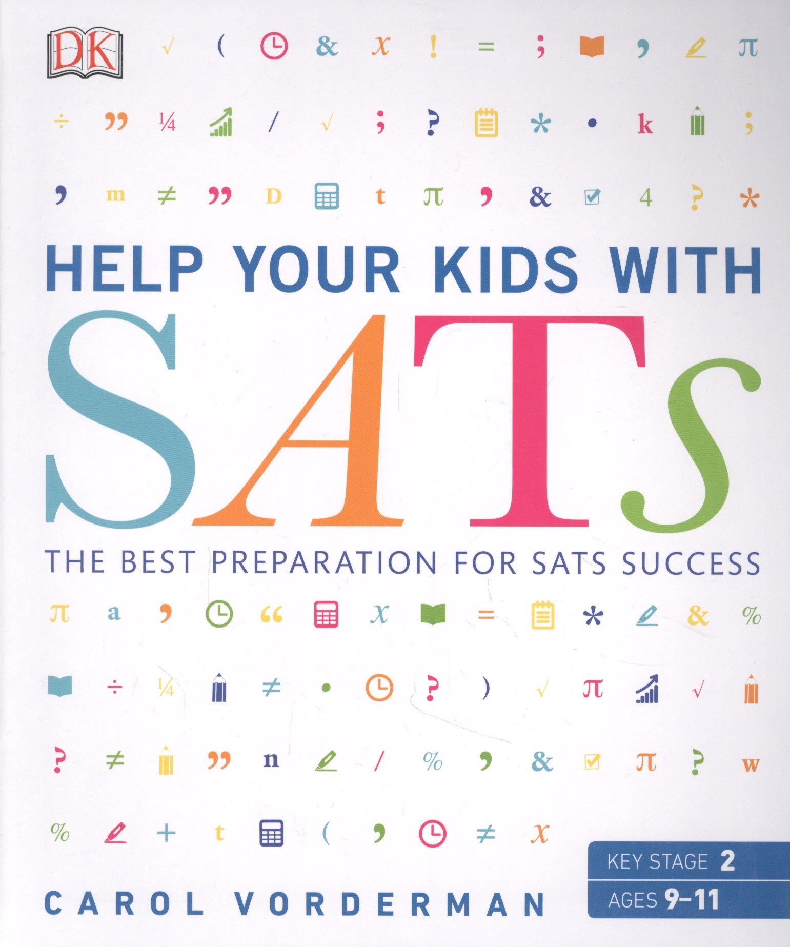 C. Vorderman: Help your Kids with SATs Ages 9-11 (Key