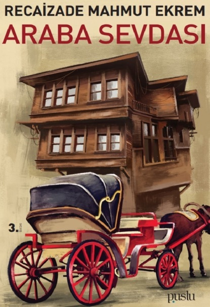 Mahmut Recaizade Ekrem: ARABA SEVDASI