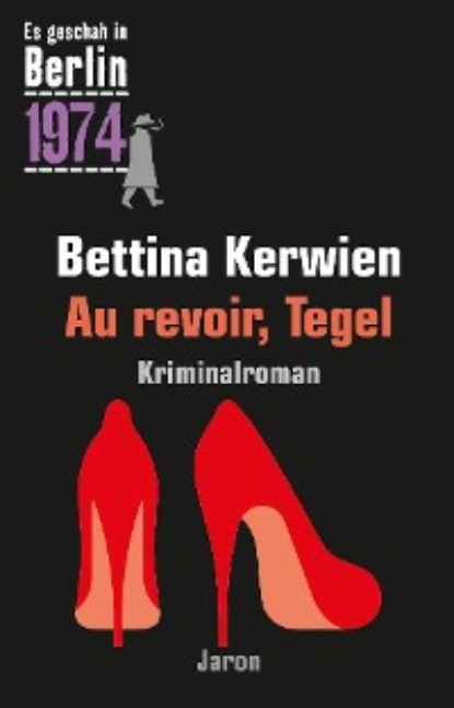 Kerwien Bettina: Au revoir, Tegel