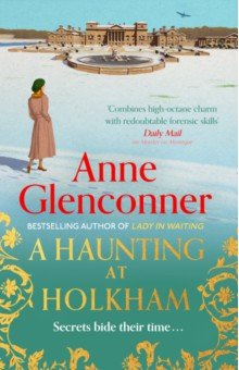Glenconner Anne: A Haunting at Holkham