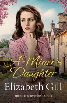 Gill Elizabeth: A Miner's Daughter