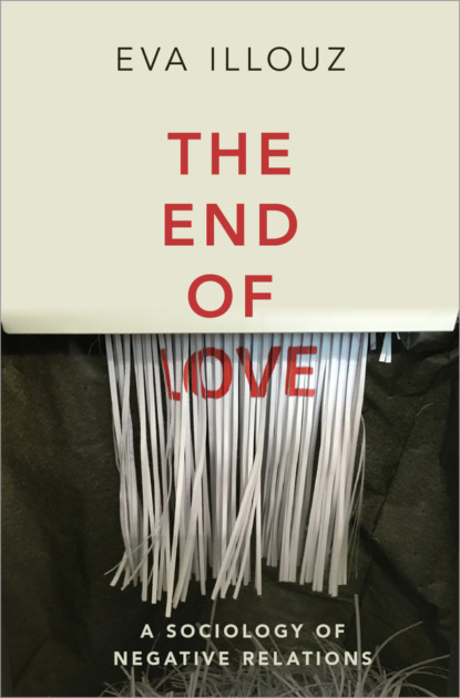 Illouz Eva: The End of Love