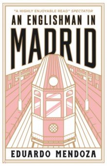 Mendoza Eduardo: An Englishman in Madrid