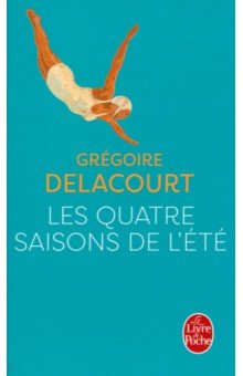 Delacourt Gregoire: Les Quatre saisons de l'été
