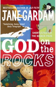 Gardam Jane: God On The Rocks